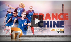 France-Chine. Charlety- 21h00 - En direct sur D17. Match amical préparatoire aux Jo de 2016 à Rio. Crédit D17. Lesfeminines.fr
